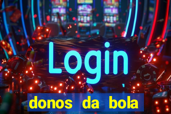 donos da bola bahia net